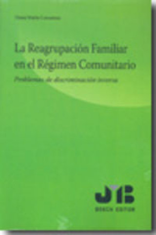 Livre La reagrupación familiar en el régimen comunitario : problemas de discrimación inversa 