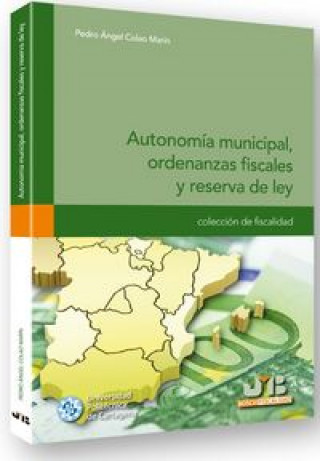 Kniha Autonomía municipal, ordenanzas fiscales y reserva de ley Pedro Ángel Colao Marín