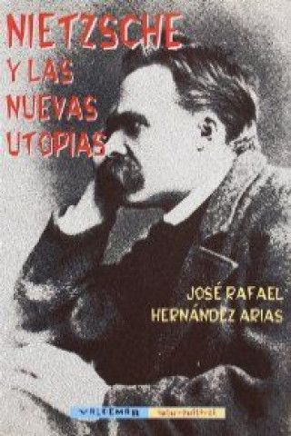 Kniha Nietzsche y las nuevas utopías José Rafael Hernández Arias