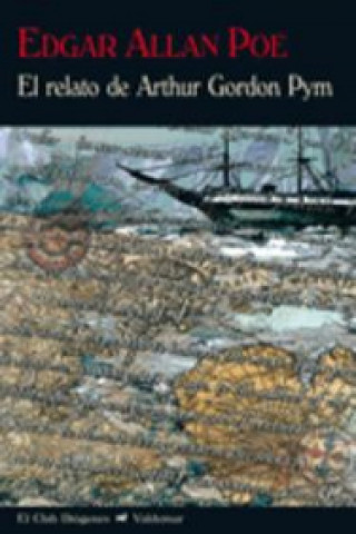 Kniha El relato de Arthur Gordon Pym Edgar Allan . . . [et al. ] Poe