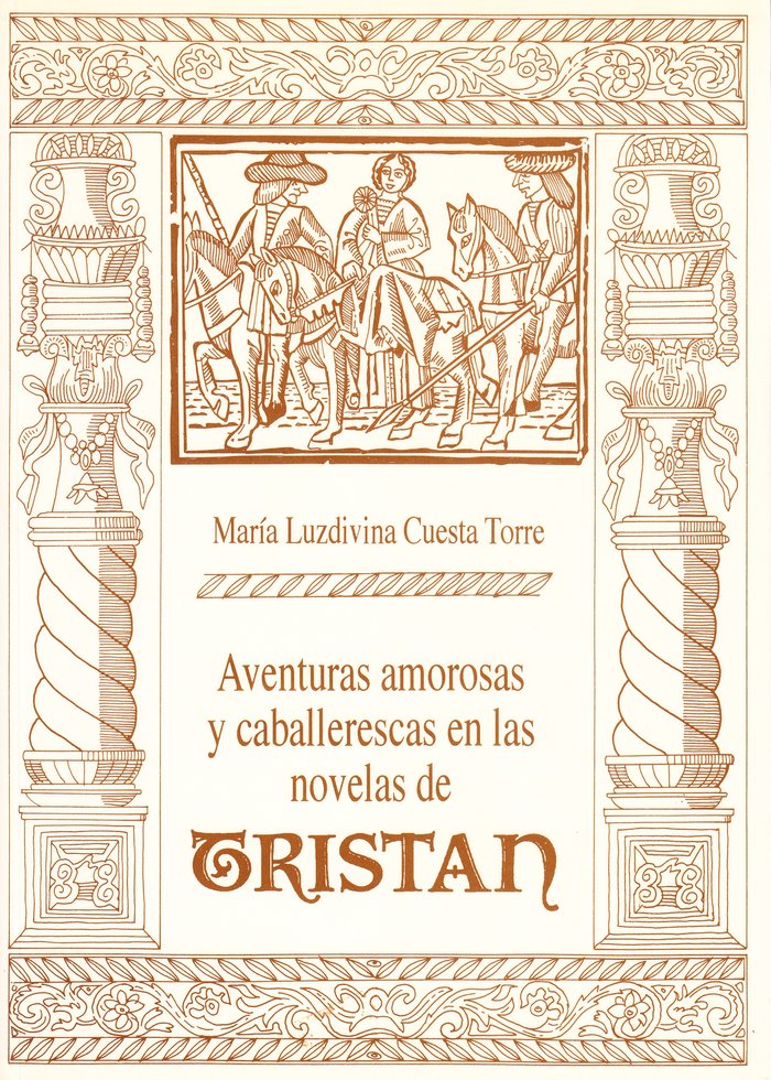 Book Aventuras amorosas y caballerescas en las novelas de Tristán María Luzdivina Cuesta Torre