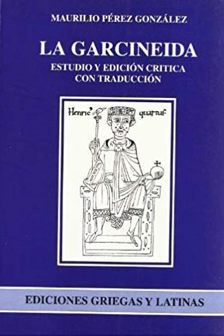 Kniha La garcineida : estudio y edición crítica con traducción Maurilio Pérez González