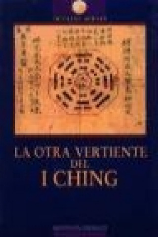 Kniha La otra vertiente del I Ching Octavio Aceves