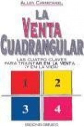 Книга La venta cuadrangular : las cuatro claves para triunfar en la venta-- y en la vida Allen Carmichael