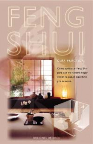 Kniha Feng shui. Guía práctica : Cómo aplicar el milenario arte chino del feng shui 