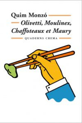 Kniha Olivetti, Moulinex, Chaffoteaux et Mauri Quim Monzó