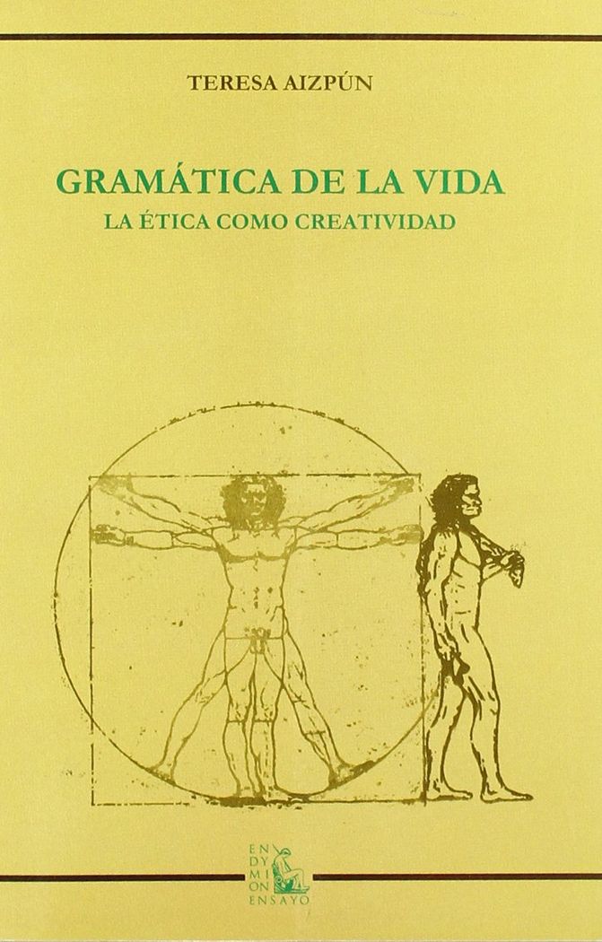 Carte Gramática de la vida : la ética como creatividad Teresa Asunción Aizpún de Bobadilla