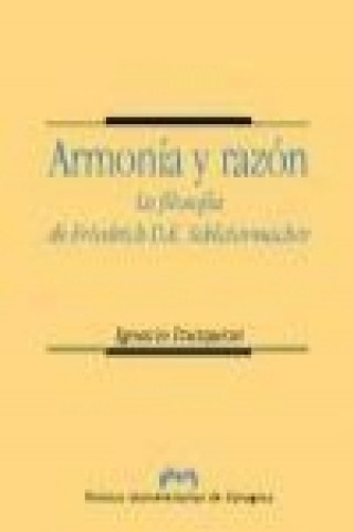 Carte Armonía y razón : la filosofía de Friedrich D. E. Shleiemacher Ignacio . . . [et al. ] Izuzquiza Otero