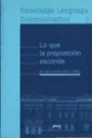 Книга Lo que la preposición esconde María del Carmen Horno Chéliz