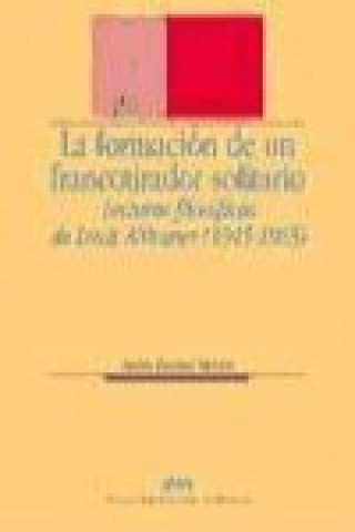 Kniha La formación de un francotirador solitario : lecturas filosóficas de Louis Althusser (1945-1965) Pedro . . . [et al. ] Benítez Martín