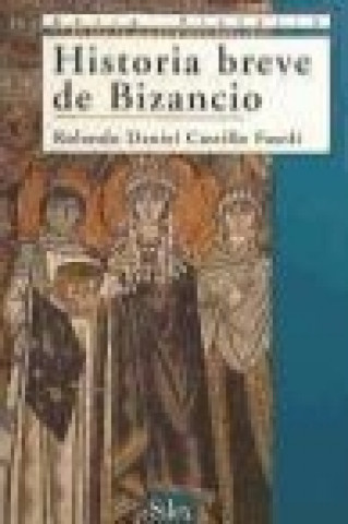 Βιβλίο Breve historia de Bizancio Rolando Daniel Castillo Fasoli