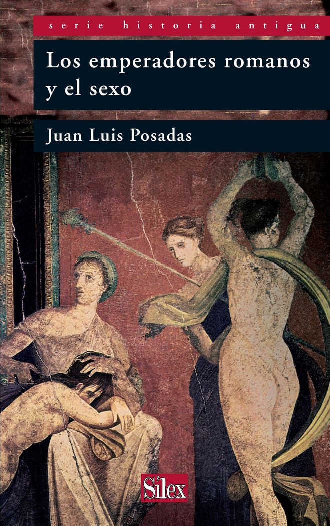 Carte Los emperadores romanos y el sexo Juan Luis Posadas Sánchez