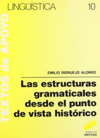 Carte Estructuras gramaticales desde el punto de vista histórico Emilio Ridruejo Alonso