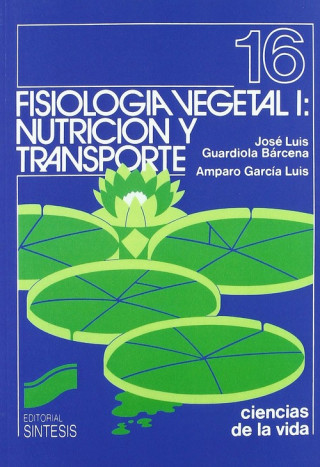 Könyv Fisiología vegetal I : nutrición y transporte José Luis Guardiola Barcena