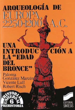 Książka Arqueología de Europa, 2250-1200 a.C. : una introducción a la edad del bronce Paloma González Marcén