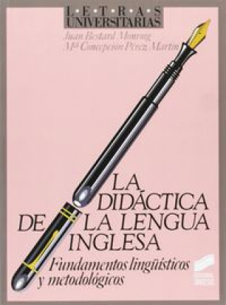Book Didáctica de la lengua inglesa : fundamentos lingüísticos y metodológicos Juan Bestard Monroig