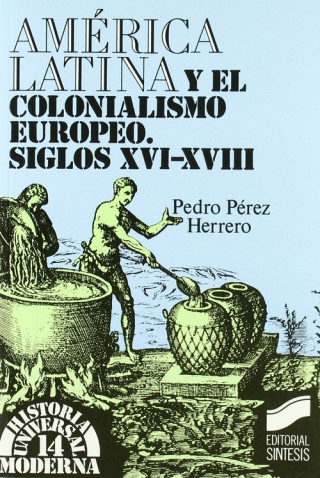 Carte América Latina y el colonialismo europeo : siglos XVI-XVIII 