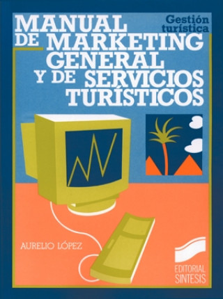 Book Manual de marketing general y de servicios turísticos Aureli López González