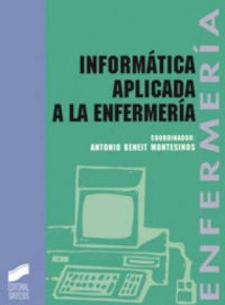 Könyv Informática aplicada a la enfermería José Antonio Beneit Montesinos