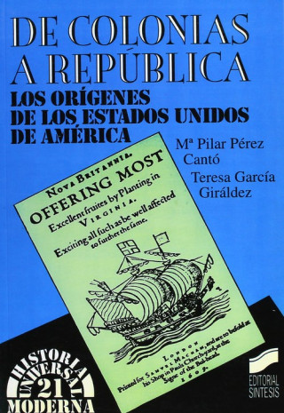 Kniha De colonias a república : los orígenes de los Estados Unidos de América María Teresa García Giráldez