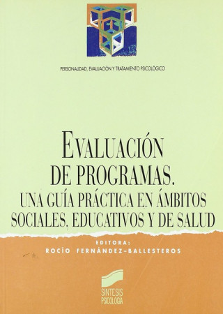 Carte Evaluación de programas : un guía práctica en ámbitos sociales, educativos y sanitarios ROCIO FERNANDEZ-BALLESTEROS