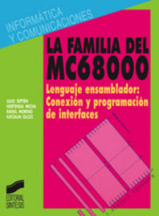 Könyv La familia del MC68000 : el lenguaje ensamblador : conexión y programación de interfaces Julio Septien del Castillo