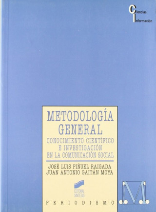 Könyv Metodología general : conocimiento científico e investigación en la comunicación social 