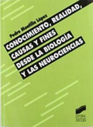 Carte Conocimiento, realidad, causas y fines desde la biología y las memociencias Pedro Montilla López