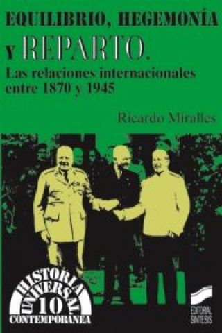 Książka Equilibrio, hegemonía y reparto : las relaciones internacionales entre 1870 y 1945 Ricardo Miralles