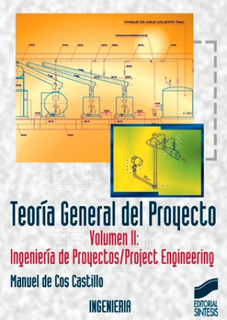 Książka Teoría general del proyecto II : ingeniería de proyectos Manuel de Cos Castillo