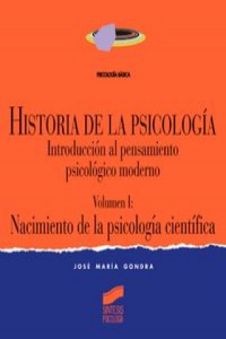 Książka Historia de la psicología : introducción al pensamiento psicológico moderno. Vol. I: Nacimiento de la psicología científica 