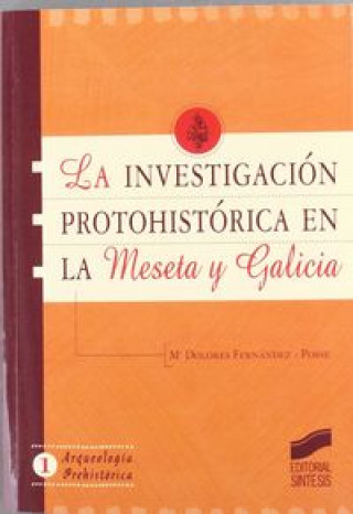Carte Investigación protohistórica en la meseta y Galicia María Dolores Fernández Pose