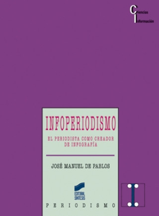 Kniha Infoperiodismo : el periodista como creador de infografía 