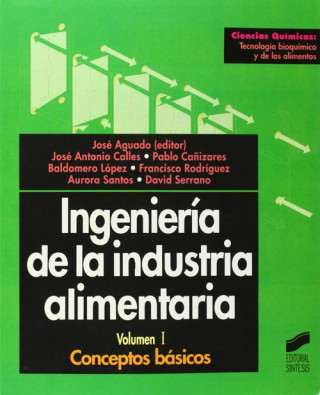 Książka Ingeniería de la industria alimentaria, vol. I : conceptos básicos 