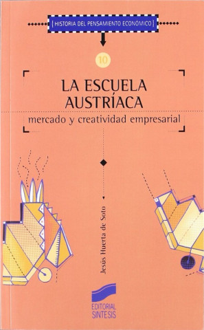 Kniha La escuela austríaca, mercado y actividad empresarial Jesús Huerta de Soto