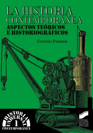 Libro La historia contemporánea, aspectos teóricos e historiográficos 