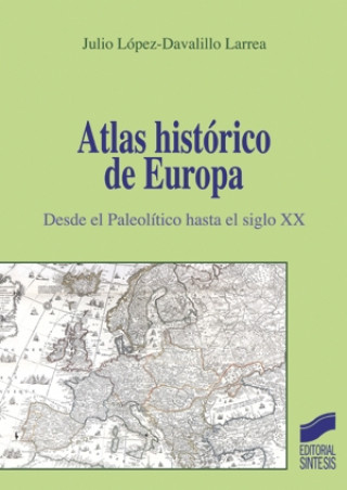 Carte Atlas histórico de Europa : desde el paleolítico hasta el siglo XX 