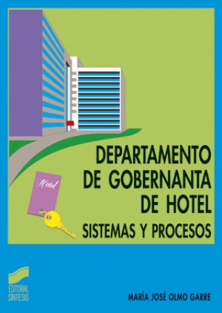 Książka Departamento de gobernanta de hotel : sistemas y procesos María José Olmo Garre