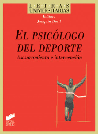 Kniha El psicólogo del deporte : asesoramiento e intervención Joaquín Dosil Díaz