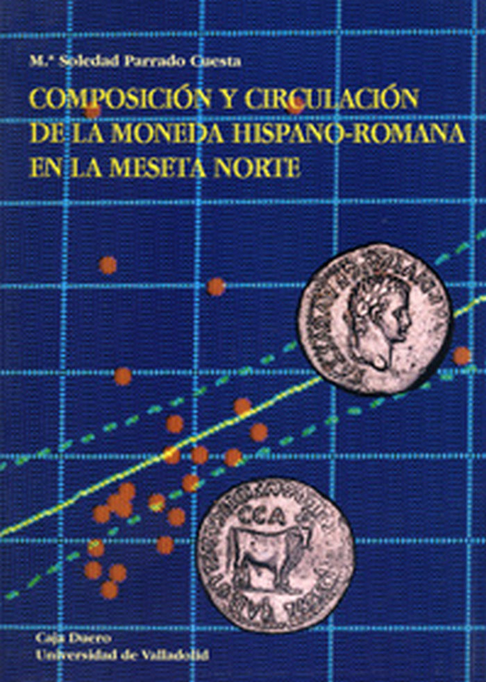 Carte Composición y circulación de la moneda hispano-romana en la meseta norte María Soledad Parrado Cuesta