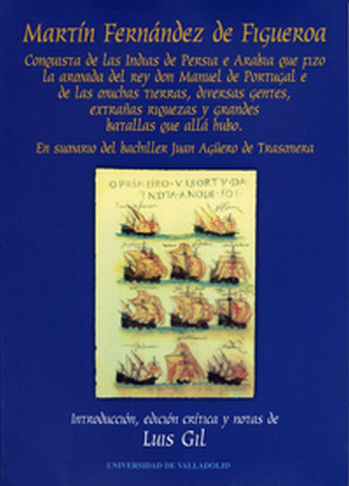 Książka Conquista de las Indias de Persia e Arabia que fizo la armada del rey Don Manuel de Portugal e de las muchas tierras, diversas gentes -- Martín Fernández de Figueroa