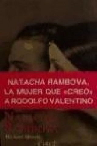 Książka Natacha Rambova : Madame Valentino, las muchas vidas de Natacha Rambova Michael Morris