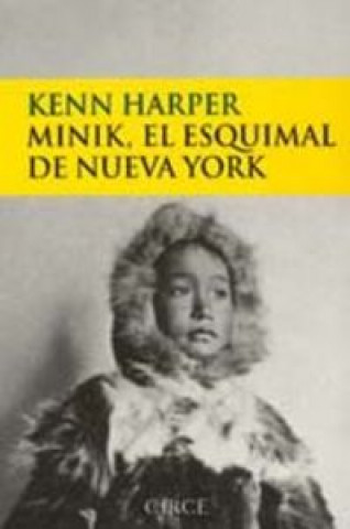 Książka Minik, el esquimal de Nueva York Kenn Harper