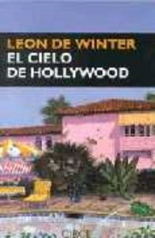 Kniha El cielo de Hollywood Leon de Winter