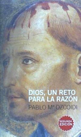 Livre Dios, un reto para la razón Pablo María Ozcoidi García-Falces