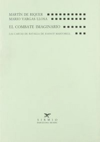 Книга El combate imaginario : las cartas de batalla de Joanot Martorell Martín de Riquer
