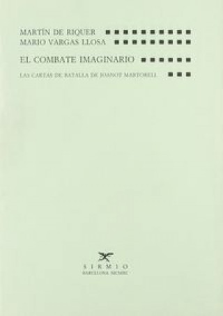 Książka El combate imaginario : las cartas de batalla de Joanot Martorell Martín de Riquer