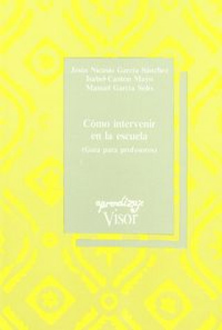 Książka Cómo intervenir en la escuela : guía para profesores Isabel Cantón Mayo