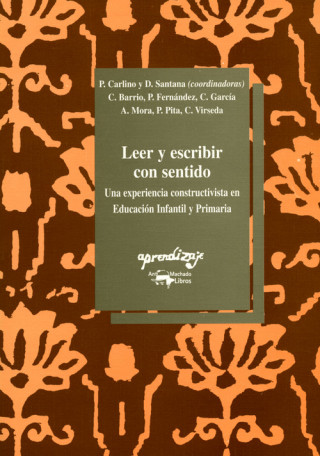 Carte Leer y escribir con sentido : una experiencia constructivista en Educación Infantil y Primaria Carmen Barrio