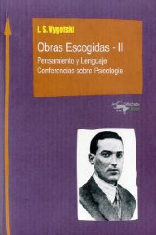 Book Obras Escogidas Vol II: Pensamiento y Lenguaje. Conferencias sobre Psicología 